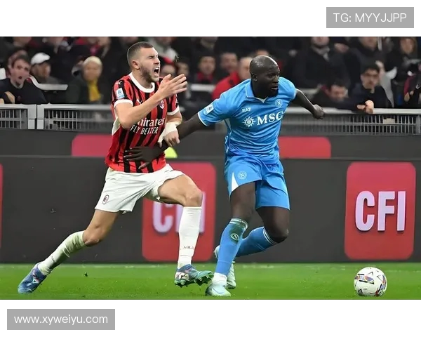 AC米兰挑战那不勒斯强强对决焦点战精彩对抗一触即发