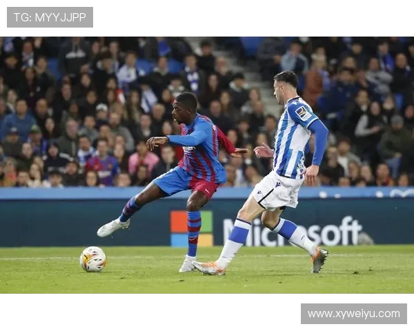 巴萨主场迎战皇家社会强强对话再掀西甲巅峰激情对决